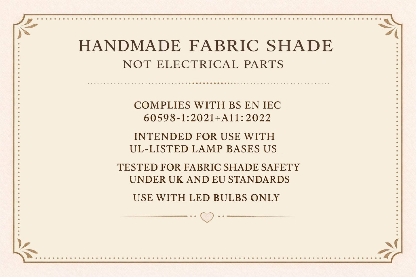 Label for Lampshade detailing compliance with BS EN IEC and UL-listed lamp bases. For LED bulbs only, fabric shade safety tested.
