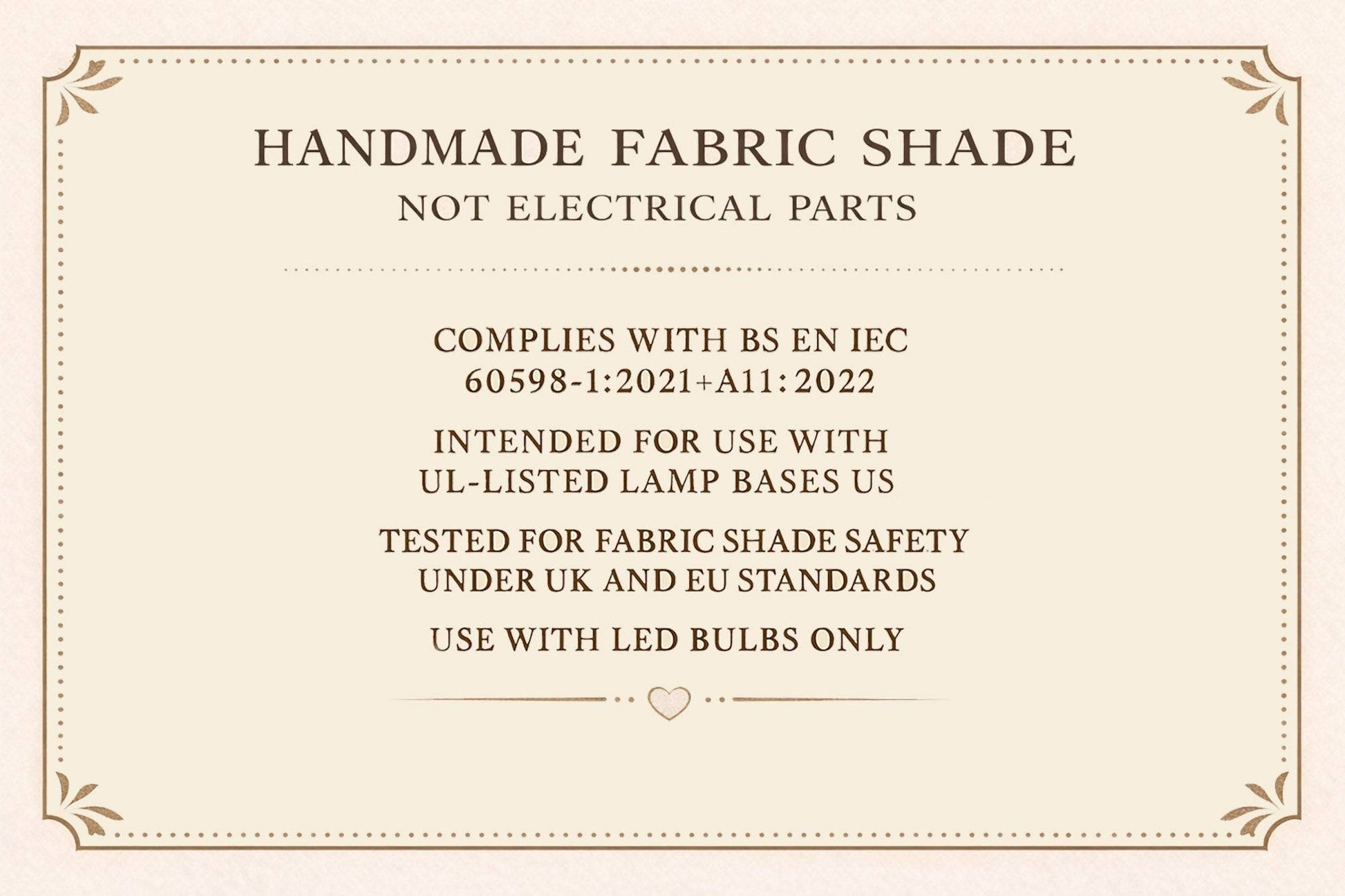 Label for  Lampshade detailing compliance with BS EN IEC and UL-listed lamp bases. For LED bulbs only, fabric shade safety tested.